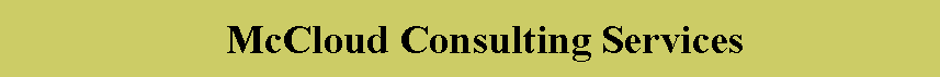 Text Box:    McCloud Consulting Services